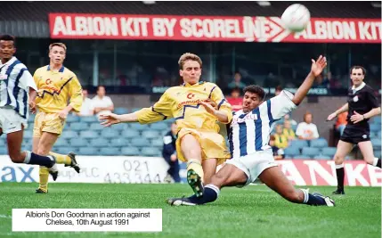  ?? ?? Albion’s Don Goodman in action against Chelsea, 10th August 1991