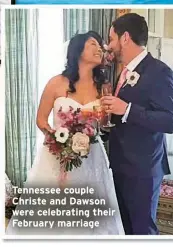  ?? ?? Tennessee couple Christe and Dawson were celebratin­g their February marriage