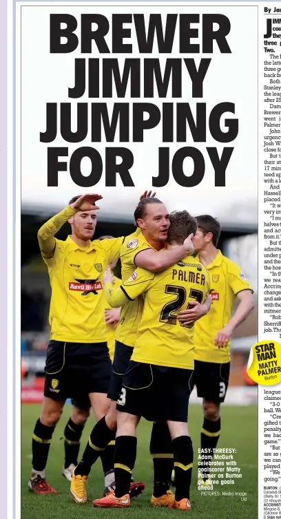  ?? PICTURES: Media Image
Ltd ?? EASY-THREESY: Adam McGurk celebrates with goalscorer Matty Palmer as Burton go three goals ahead STAR MAN MATTY
R PALME
Burton