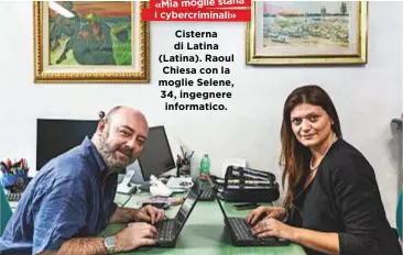  ??  ?? Cisterna di Latina (Latina). Raoul Chiesa con la moglie Selene, 34, ingegnere informatic­o.