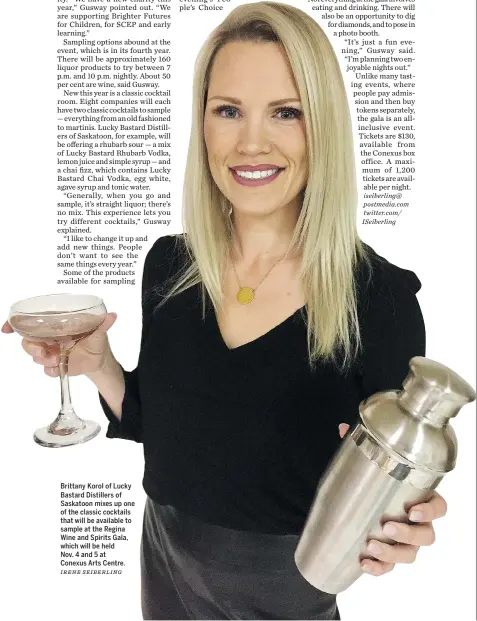  ?? IRENE SEIBERLING ?? Brittany Korol of Lucky Bastard Distillers of Saskatoon mixes up one of the classic cocktails that will be available to sample at the Regina Wine and Spirits Gala, which will be held Nov. 4 and 5 at Conexus Arts Centre.