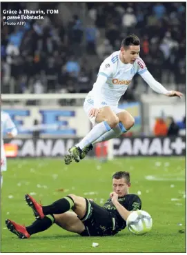  ?? (Photo AFP) ?? Grâce à Thauvin, l’OM a passé l’obstacle.