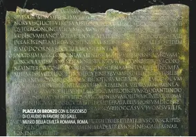  ??  ?? PLACCA DI BRONZO CON IL DISCORSO DI CLAUDIO IN FAVORE DEI GALLI. MUSEO DELLA CIVILTÀ ROMANA, ROMA.
BRIDGEMAN / ACI