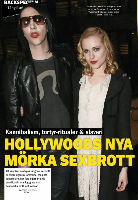  ??  ?? Evan Rachel Wood och Marilyn Manson var ett par från 2006 till 2010. Nu har ”Westworld”-stjärnan pratat ut om skräcken i exets våld.