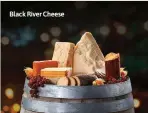  ?? ?? Black River Cheese