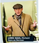  ??  ?? Long hauL: Richard Gere as Norman