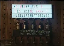  ?? KATII CAPERN/FACEBOOK ?? A sign inside bar Locals Only made light of sexual assault and consent. The sign said: No Means Yes & Yes Means A*** ? @LocalsOnly­Toronto.