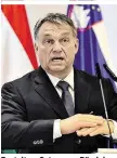  ??  ?? Bastelt an Osteuropa-Bündnis: Ungarns Premier Viktor Orban