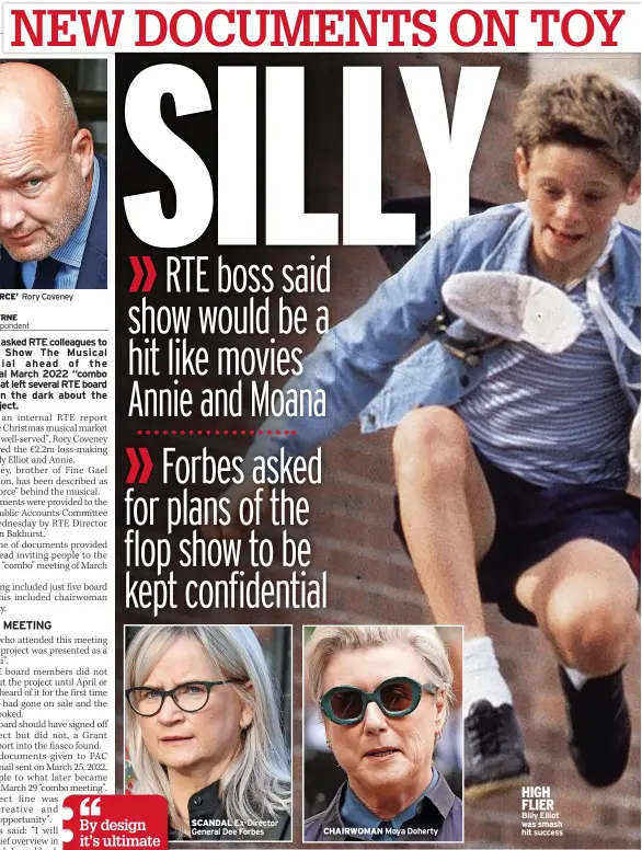  ?? ?? SCANDAL Ex-director General Dee Forbes
CHAIRWOMAN
Moya Doherty
HIGH FLIER Billy Elliot was smash hit success