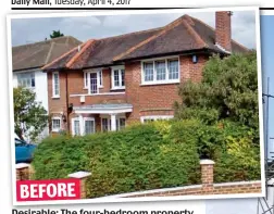 ??  ?? Desirable: The four-bedroom property BEFORE