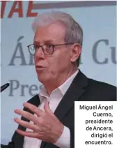  ??  ?? Miguel Ángel Cuerno, presidente de Ancera, dirigió el encuentro.