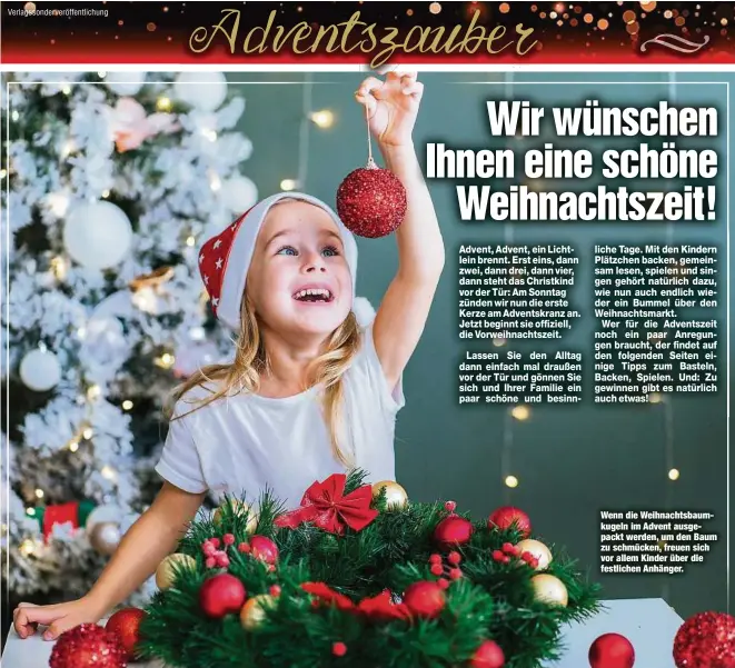  ?? ?? Wenn die Weihnachts­baumkugeln im Advent ausgepackt werden, um den Baum zu schmücken, freuen sich vor allem Kinder über die festlichen Anhänger.