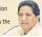  ??  ?? I cannot spot them [RSS volunteers] anywhere in the election doing hard work with their ‘jholaas’ [bags], thanks to the non-fulfilment of promises and the intense resentment by the people. Mayawati, BSP chief