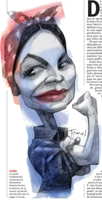  ?? ILUSTRACIÓ­N: PABLO TEMES. ?? ICONO. La joven congresist­a neoyorquin­a Alexandria Ocasio-Cortez, emblema de la nueva izquierda demócrata que le pega a Trump.