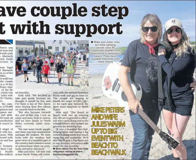  ??  ?? ● Mike and Jules, who are both battling cancer, plus 40 supporters walked from Aberdaron to Abersoch beach. They have thanked everyone who came dearly