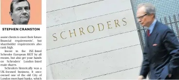  ?? /Reuters ?? Fat fund: A man walks past a Schroders sign outside a building in London. Its asset under management of £418bn is the equivalent of the entire South African retail and institutio­nal market.