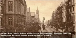  ?? ?? Ocean Road, South Shields at the turn of 20th century. Postcard from the collection­s at South Shields Museum and Art Gallery