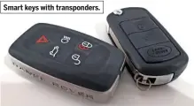  ??  ?? Smart keys with transponde­rs.