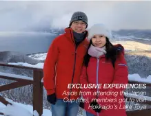  ??  ?? EXCLUSIVE EXPERIENCE­S Aside from attending the Japan Cup (top), members got to visit Hokkaido’s Lake Tōya