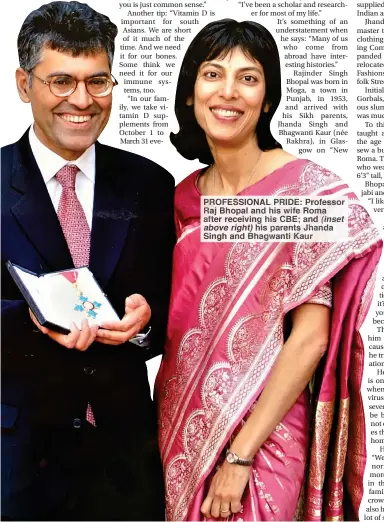  ??  ?? PROFESSION­AL PRIDE: Professor Raj Bhopal and his wife Roma after receiving his CBE; and (inset above right) his parents Jhanda Singh and Bhagwanti Kaur