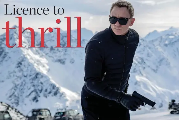  ?? JONATHAN OLLEY/METRO-GOLDWYN-MAYER PICTURES/COLUMBIA PICTURES/EON ?? Daniel Craig returns as James Bond in Spectre. The movie has more than enough action set pieces to satisfy thrill seekers as Bond once again zips across the globe, writes Peter Howell.