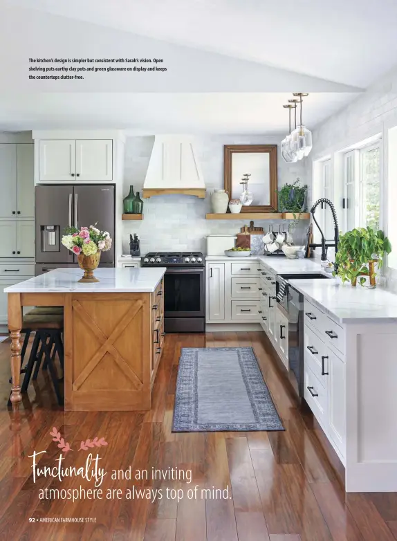  ??  ?? The kitchen’s design is simpler but consistent with Sarah’s vision. Open shelving puts earthy clay pots and green glassware on display and keeps the countertop­s clutter-free.