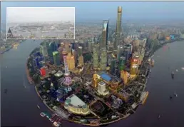  ?? PROVIDED TO CHINA DAILY ?? Now and then: What Lujiazui, a peninsula formed by a bend in the Huangpu River in Pudong New Area, looks like today as compared to the 1980s (inset).