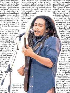  ?? ?? hBob Marley, whose story is told in a new West End musical
