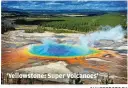  ?? SHUTTERSTO­CK ?? ‘Yellowston­e: Super Volcanoes’