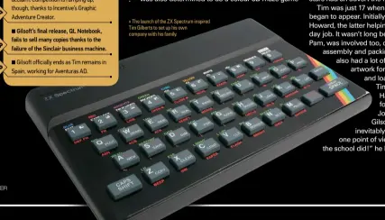  ??  ?? » The launch of the ZX Spectrum inspired Tim Gilberts to set up his own company with his family.