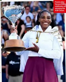  ??  ?? Power play: Serena Williams celebrates after winning the ASB Classic.