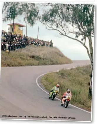  ??  ?? Willing is chased hard by the veterantoo­mbs in the 1974 Unlimited GP race.