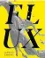  ?? ?? Flux
Jinwoo Chong Melville House $341 pages $38.99