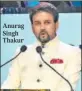  ?? ?? Anurag Singh Thakur