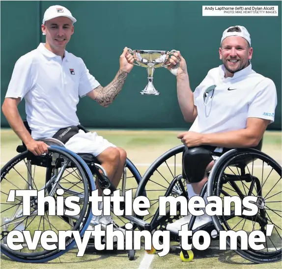  ?? PHOTO: MIKE HEWITT/GETTY IMAGES ?? Andy Lapthorne (left) and Dylan Alcott