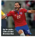  ?? ?? Up for grabs… Chile ace Ben Brereton Diaz