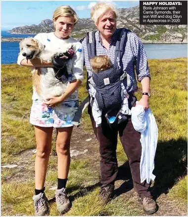  ?? ?? HAPPY HOLIDAYS: Boris Johnson with Carrie Symonds, their son Wilf and dog Dilyn in Applecross in 2020