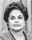  ??  ?? Dilma Rousseff