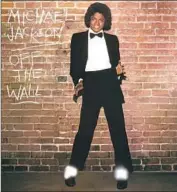  ?? MJJ Production­s ?? “OFF THE WALL” was released in August 1979, a couple of weeks before the performer’s 21st birthday.