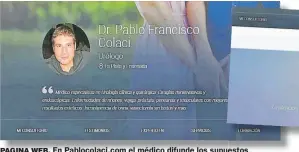  ??  ?? PAGINA WEB. En Pablocolac­i.com el médico difunde los supuestos