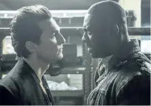  ?? SUPPLIED PHOTO ?? Matthew McConaughe­y, left, and Idris Elba star in The Dark Tower.