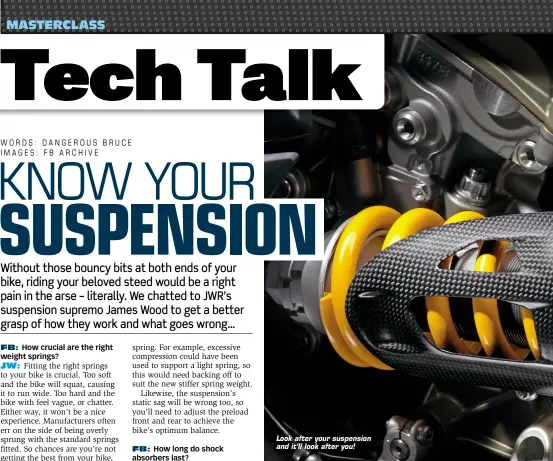  ??  ?? Look after your suspension and it’ll look after you!