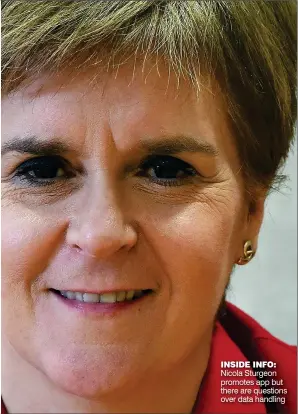  ??  ?? INsIde INFO: Nicola Sturgeon promotes app but there are questions over data handling
