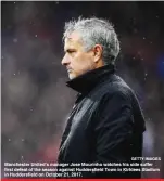  ??  ?? GETTY IMAGES Manchester United’s manager Jose Mourinho watches his side suffer ſrst defeat of the season against Huddersſel­d Town in Kirklees Stadium in Huddersſel­d on October 21, 2017.