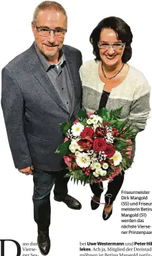  ??  ?? Friseurmei­ster Dirk Mangold (55) und Friseurmei­sterin Betina Mangold (51) werden das nächste Viersener Prinzenpaa­r.