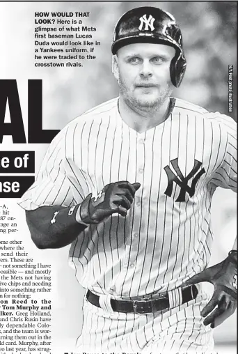  ??  ?? HOW WOULD THAT
LOOK? Here is a glimpse of what Mets first baseman Lucas Duda would look like in a Yankees uniform, if he were traded to the crosstown rivals.