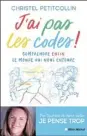  ?? ?? J’AI PAS LES CODES ! Christel Petitcolli­n Éditions Albin Michel 239 pages