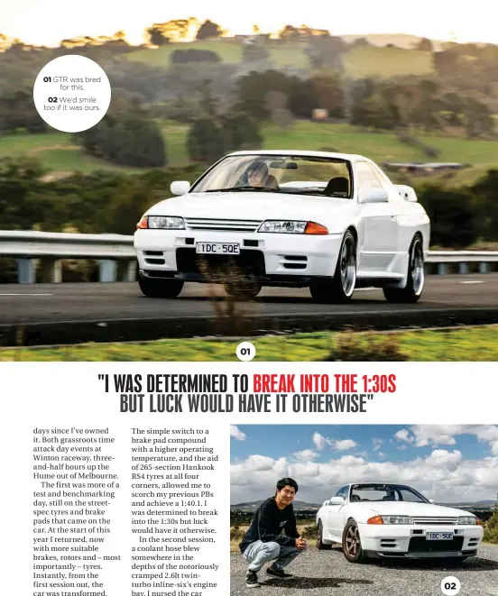  ??  ?? 01 GTR was bred for this.
02 We’d smile too if it was ours. 01 02