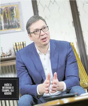  ??  ?? VUČIĆ U INTERVJUU O TRAMPU, EU I KOSOVU