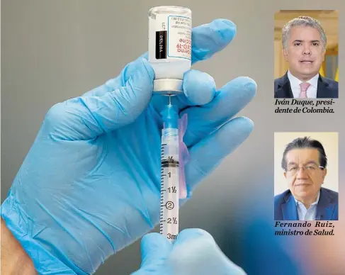  ?? EFE ?? Iván Duque, presidente de Colombia.
Fernando Ruiz, ministro de Salud.
Colombia ha anunciado que tiene contratada­s 40 millones de dosis con las distintas farmacéuti­cas.